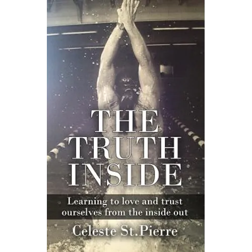 The Truth Inside: Learning to love and trust ourselves from the inside out