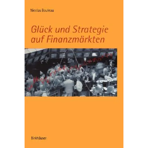 Glück Und Strategie Auf Finanzmärkten: Mathematische Grundlagen Und Konzepte