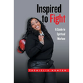 Inspired to Fight: A Guide to Spiritual Warfare