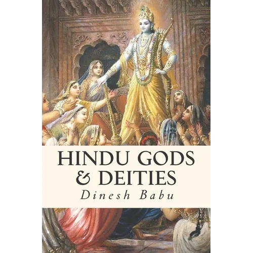 Hindu Gods & Deities: Visions of Deities and the Wisdom They Carry
