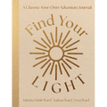 Find Your Light: A Choose-Your-Own-Adventure Journal