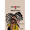 Sex, Love, and Black Lives