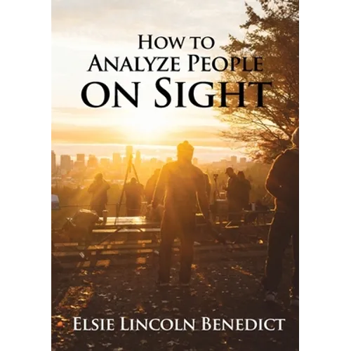How to Analyze People on Sight: The Science of Human Analysis