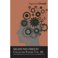 Sigmund Freud, Collected Papers, Vol. III - The International Psycho-Analytical Library, No. 9