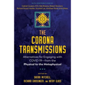 The Corona Transmissions: Alternatives for Engaging with Covid-19--From the Physical to the Metaphysical