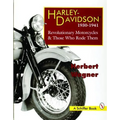 Harley Davidson Motorcycles, 1930-1941: Revolutionary Motorcycles and Those Who Made Them