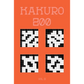 Kakuro 200 Vol 9: One of the oldest logic puzzles, Cross Sums Puzzle Book
