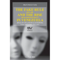 THE FAKE RULE OF LAW AND THE RISE OF KAKISTOCRACY IN VENEZUELA (RULE OF LIES AND RULE OF POWER). Essays and Lectures 2021-2023