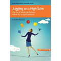 Juggling on a High Wire: The Art of Work-Life Balance When You're Self-Employed