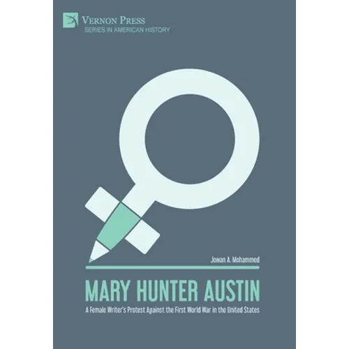 Mary Hunter Austin: A Female Writer's Protest Against the First World War in the United States