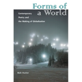 Forms of a World: Contemporary Poetry and the Making of Globalization
