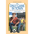 The Only Game in Town: Win, and You Lose the Best Prize of All