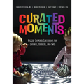 Curated Moments: Implementing Reggio with Infants, Toddlers, and Twos