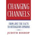 Changing Channels: From Just The Facts To Outrageous Opinions