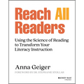 Reach All Readers: Using the Science of Reading to Transform Your Literacy Instruction