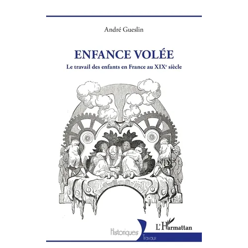 Enfance volée: Le travail des enfants en France au XIXe siècle