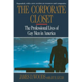 Corporate Closet: The Professional Lives of Gay Men in America
