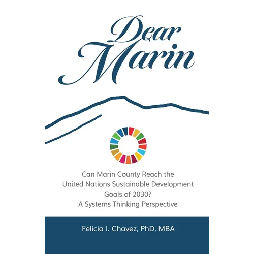 Dear Marin: Can Marin County Reach the United Nation Sustainable Development Goals of 2030? A Systems Thinking Perspective