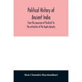 Political history of ancient India, from the accession of Parikshit to the extinction of the Gupta dynasty