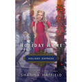Holiday Home: Sweet Historical Holiday Romance