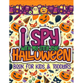 I Spy With My Little Eye Halloween Book for Kids and Toddlers: A Fun Halloween Alphabet Activity For Preschoolers Interactive Coloring and Guessing Ga
