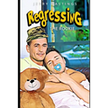 Regressing the Rookie: A Military Gay Age Play Instalove Romance