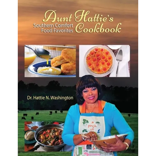 Aunt Hattie's Cookbook: Southern Comfort Food Favorites