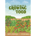 The Comic Book Guide to Growing Food: Step-By-Step Vegetable Gardening for Everyone