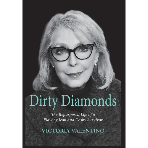 Dirty Diamonds- The Repurposed Life of a Playboy Icon and Cosby Survivor