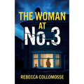 The Woman at No.3: A totally addictive psychological thriller with a shocking final twist
