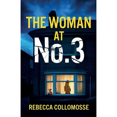 The Woman at No.3: A totally addictive psychological thriller with a shocking final twist