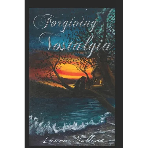 Forgiving Nostalgia