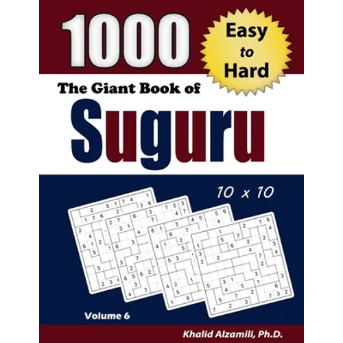The Giant Book of Suguru: 1000 Easy to Hard Number Blocks (10x10) Puzzles