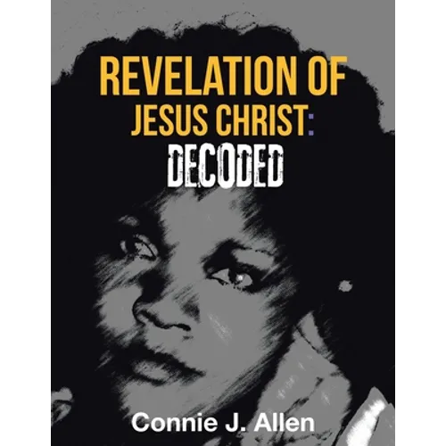 Revelation of Jesus Christ: Decoded