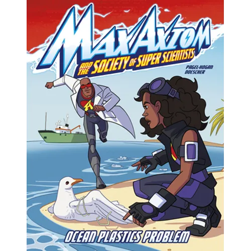 Ocean Plastics Problem: A Max Axiom Super Scientist Adventure