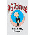 Right Ho, Jeeves - From the Manor Wodehouse Collection, a selection from the early works of P. G. Wodehouse