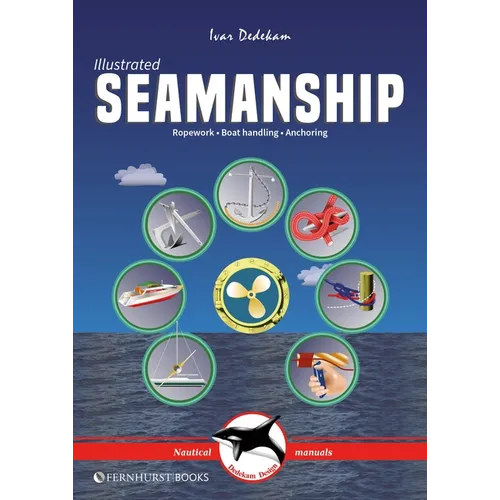 Illustrated Seamanship: Ropework, Boat Handling & Anchoring - Paperback