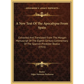 A New Text Of The Apocalypse From Spain: Extracted And Translated From The Morgan Manuscript Of The Eighth Century Commentary Of The Spanish Presbyter