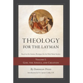 Theology for the Layman (Based on the Summa Theologiae for the Holy Name Society): Volume 1: God, The Angels, and Creation