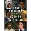 Black Catholics on the Road to Sainthood