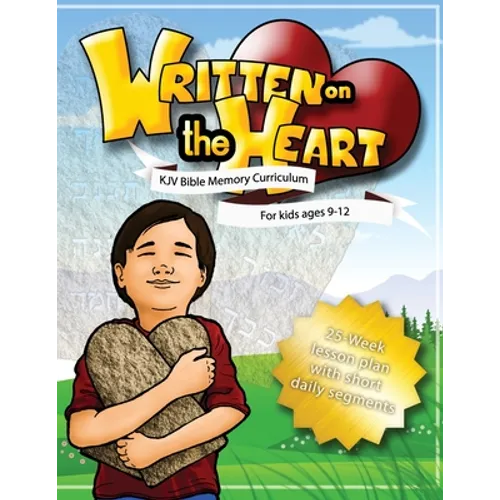 Written on the Heart: KJV Bible Memory Curriculum for kids ages 9-12, for Homeschool or Sunday School