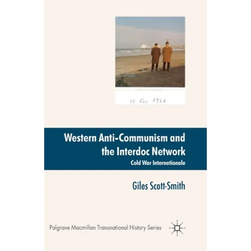 Western Anti-Communism and the Interdoc Network: Cold War Internationale