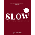 Slow: Easy, Comforting Italian Meals Worth Waiting for