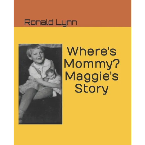 Where's Mommy? Maggie's Story