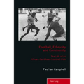 Football, Ethnicity and Community: The Life of an African-Caribbean Football Club