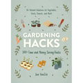 Gardening Hacks: 300+ Time and Money Saving Hacks