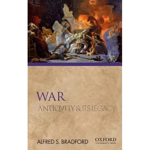 War: Antiquity and Its Legacy