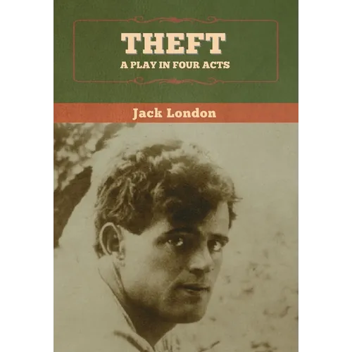 Theft: A Play in Four Acts