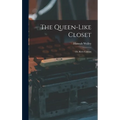 The Queen-like Closet: Or, Rich Cabinet