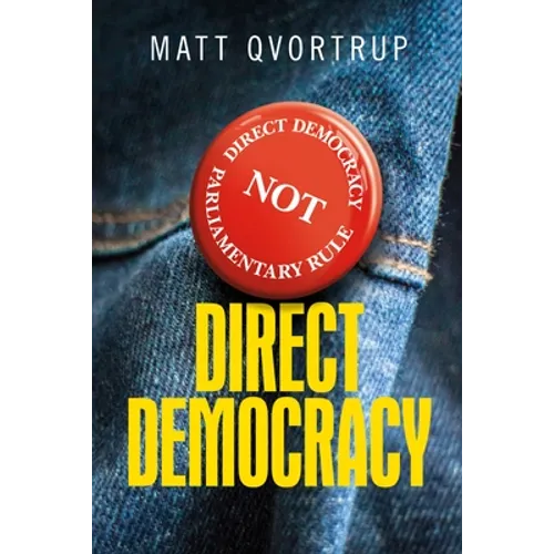 Direct Democracy: A Comparative Study of the Theory and Practice of Government by the People